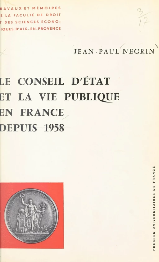 Le conseil d'État et la vie publique en France depuis 1958 - Jean-Paul Négrin - (Presses universitaires de France) réédition numérique FeniXX