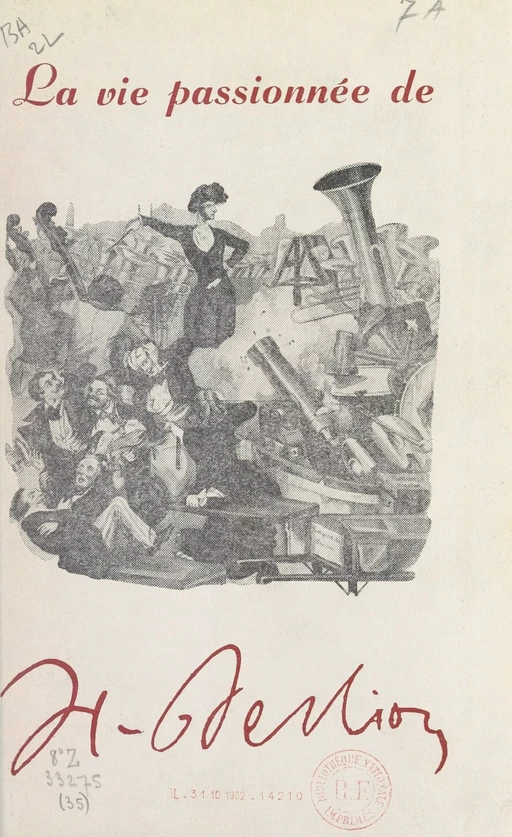 La vie passionnée de Berlioz - Jean Rousselot - (Seghers) réédition numérique FeniXX