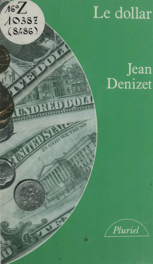 Le dollar - Jean Denizet - (Fayard) réédition numérique FeniXX