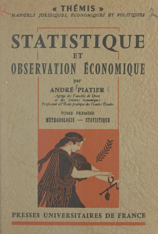 Statistique et observation économique (1). Méthodologie, statistique - André Piatier - (Presses universitaires de France) réédition numérique FeniXX