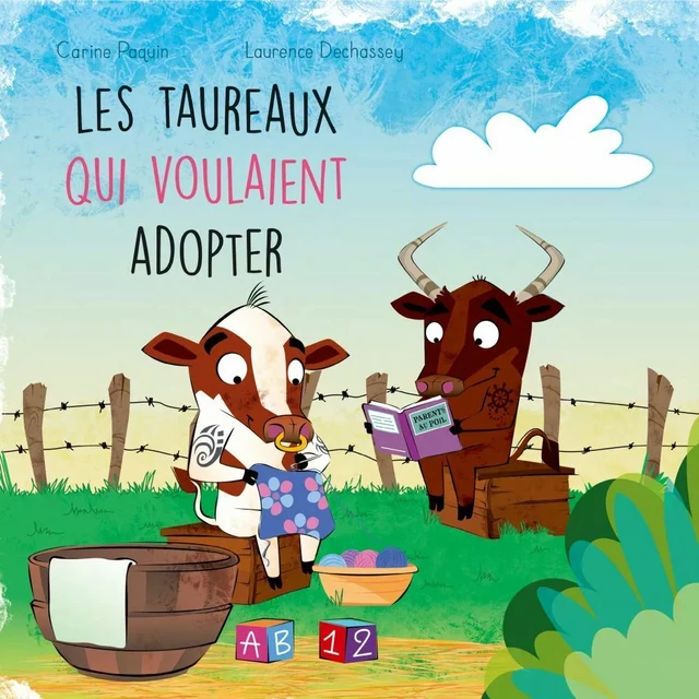 Les taureaux qui voulaient adopter - Carine Paquin - Éditions Michel Quintin