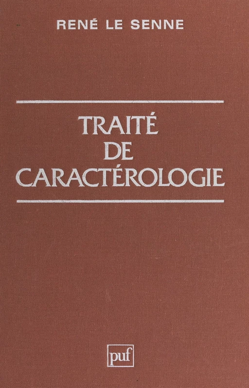 Traité de caractérologie - René Le Senne - (Presses universitaires de France) réédition numérique FeniXX