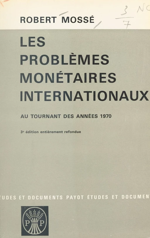 Les problèmes monétaires internationaux au tournant des années 1970 - Robert Mossé - (Payot & Rivages) réédition numérique FeniXX