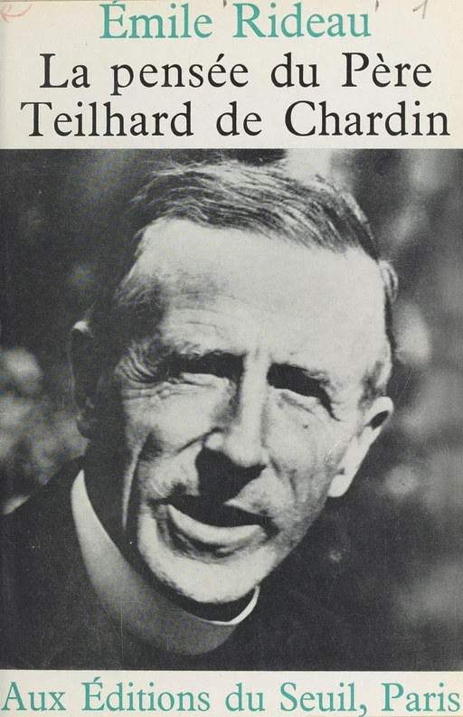 La pensée du Père Teilhard de Chardin - Émile Rideau - (Seuil) réédition numérique FeniXX