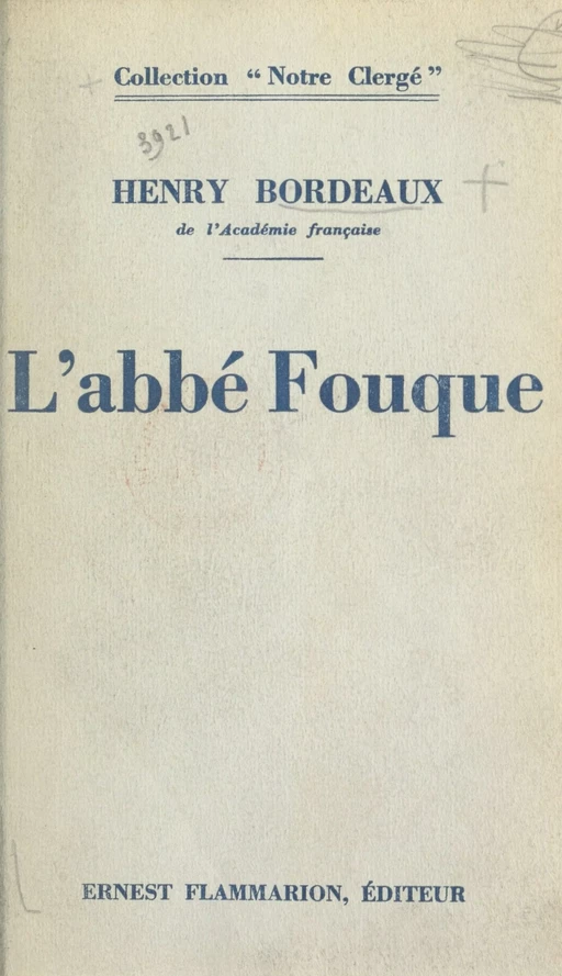 L'abbé Fouque - Henry Bordeaux - (Flammarion) réédition numérique FeniXX