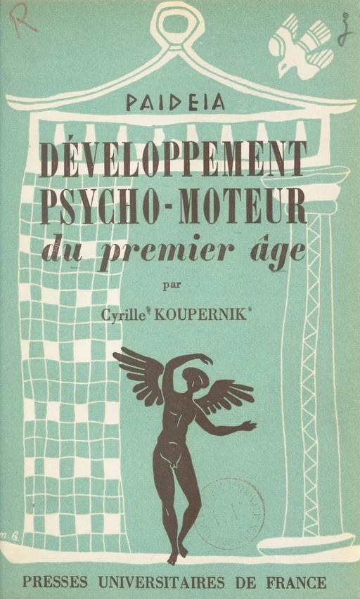 Développement psycho-moteur du premier âge - Cyrille Koupernik - (Presses universitaires de France) réédition numérique FeniXX