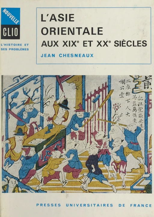 L'Asie orientale aux XIXe et XXe siècles - Jean Chesneaux - (Presses universitaires de France) réédition numérique FeniXX