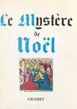 Le mystère de Noël : Avent, Noël, Épiphanie