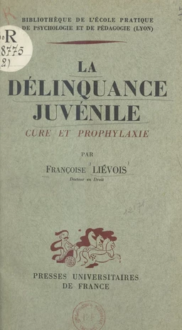 La délinquance juvénile (cure et prophylaxie)