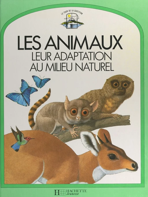 Les animaux, leur adaptation au milieu naturel - John Feltwell - (Hachette Jeunesse) réédition numérique FeniXX