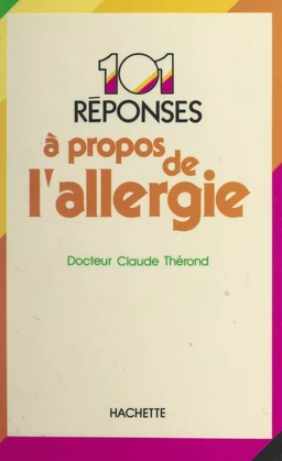 101 réponses à propos de l'allergie