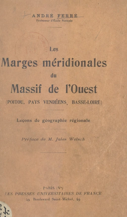 Les marges méridionales du massif de l'Ouest (Poitou, Pays vendéens, Basse-Loire) - André Ferré - (Presses universitaires de France) réédition numérique FeniXX