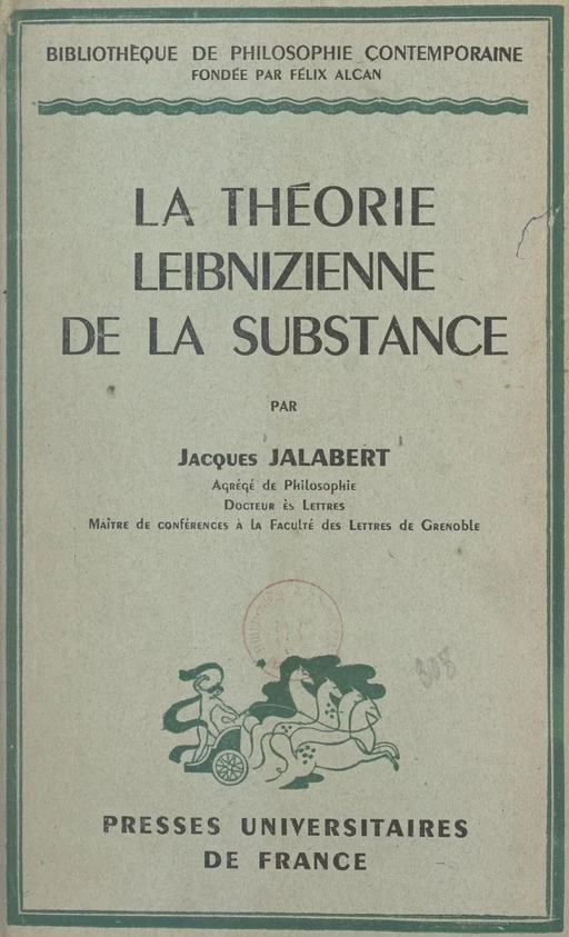 La théorie leibnizienne de la substance - Jacques Jalabert - (Presses universitaires de France) réédition numérique FeniXX