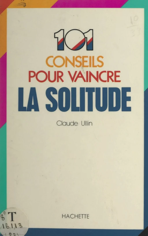 101 conseils pour vaincre la solitude - Claude Ullin - (Hachette) réédition numérique FeniXX