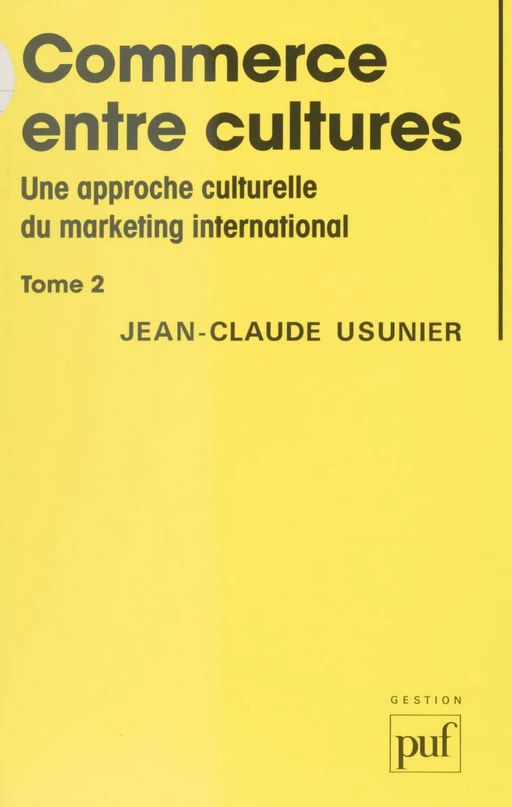 Commerce entre cultures. Une approche culturelle du marketing international (2) - Jean-Claude Usunier - (Presses universitaires de France) réédition numérique FeniXX