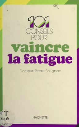 101 conseils pour vaincre la fatigue