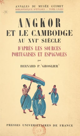 Angkor et le Cambodge au XVIe siècle d'après les sources portugaises et espagnoles