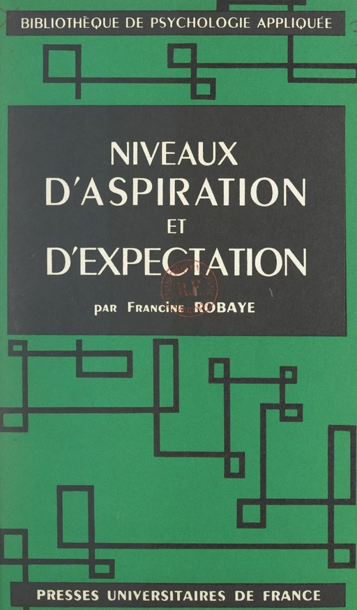 Niveaux d'aspiration et d'expectation - Francine Robaye - (Presses universitaires de France) réédition numérique FeniXX