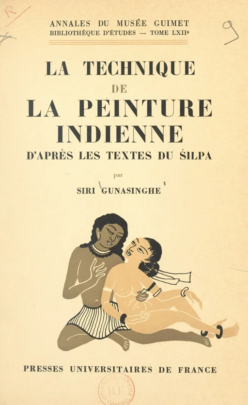 La technique de la peinture indienne d'après les textes du Silpa - Siri Gunasinghe - (Presses universitaires de France) réédition numérique FeniXX