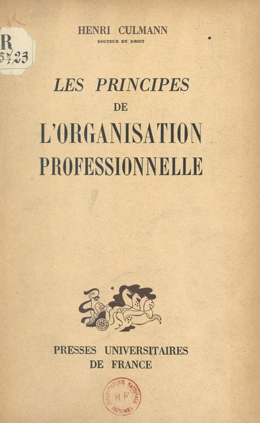 Les principes de l'organisation professionnelle - Henri Culmann - (Presses universitaires de France) réédition numérique FeniXX