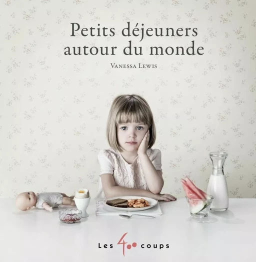 Petits déjeuners autour du monde - Vanessa Lewis - Les 400 coups