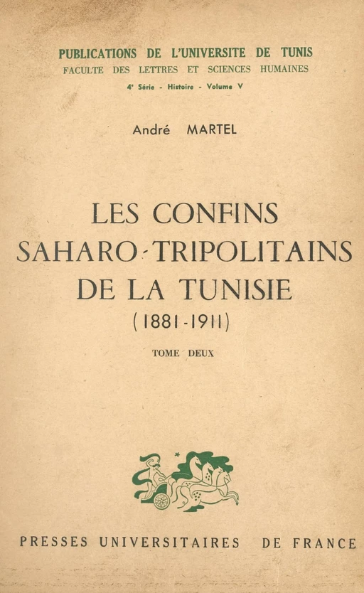 Les confins saharo-tripolitains de la Tunisie, 1881-1911 (2) - André Martel - (Presses universitaires de France) réédition numérique FeniXX