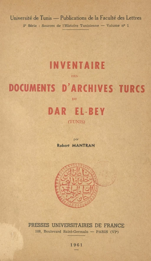 Inventaire des documents d'archives turcs du Dar El-Bey (Tunis) - Robert Mantran - (Presses universitaires de France) réédition numérique FeniXX