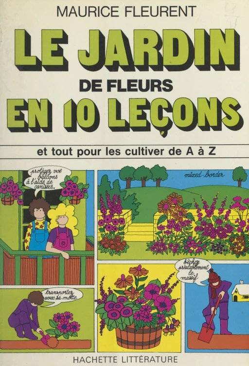 Le jardin de fleurs en 10 leçons - Maurice Fleurent - (Hachette) réédition numérique FeniXX