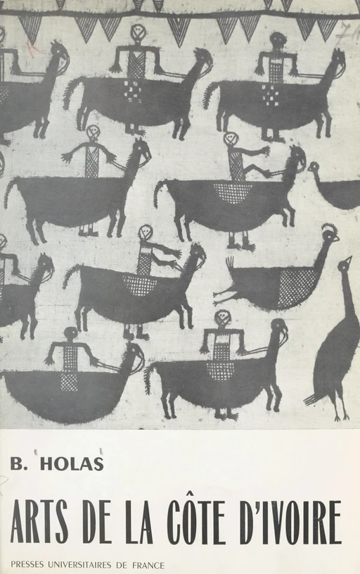 Arts de la Côte d'Ivoire - Bohumil Holas - (Presses universitaires de France) réédition numérique FeniXX