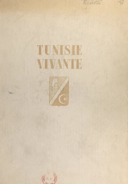 Tunisie vivante - Jean Éparvier - (Le Pré aux clercs) réédition numérique FeniXX