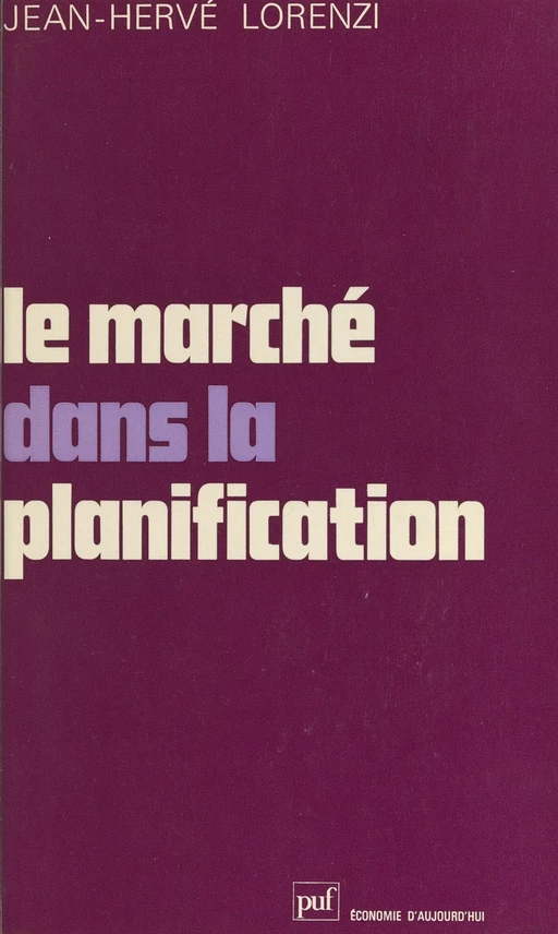 Le marché dans la planification - Jean-Hervé Lorenzi - (Presses universitaires de France) réédition numérique FeniXX