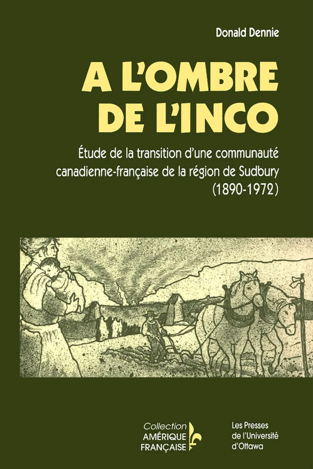 À l'ombre de l'INCO - Donald Dennie - Les Presses de l'UniversitÈ d'Ottawa/University of Ottawa Press