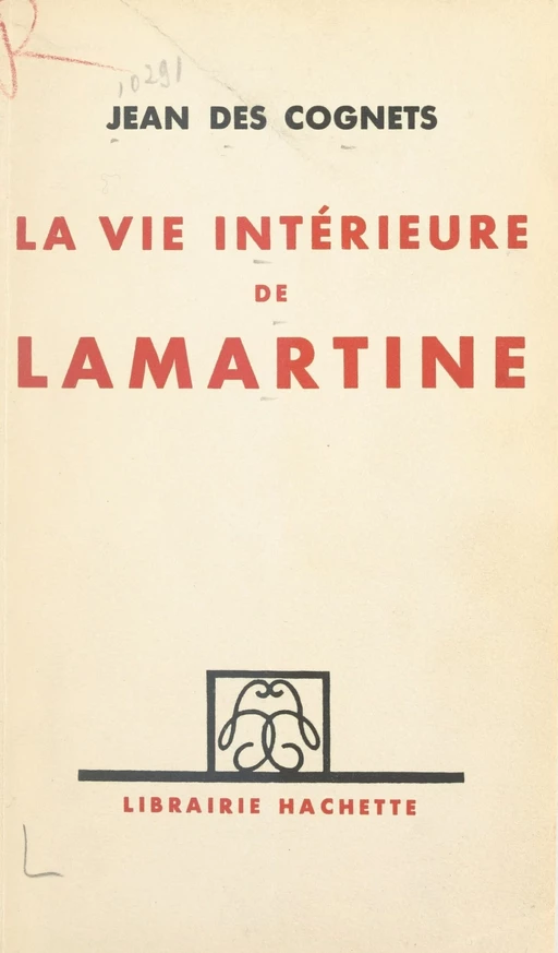 La vie intérieure de Lamartine - Jean des Cognets - (Hachette) réédition numérique FeniXX