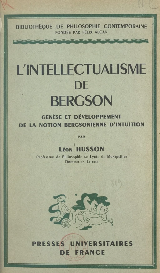 L'intellectualisme de Bergson - Léon Husson - (Presses universitaires de France) réédition numérique FeniXX