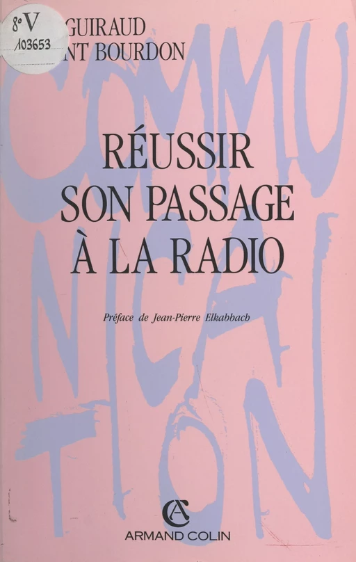 Réussir son passage à la radio - Marc Guiraud - (Armand Colin) réédition numérique FeniXX