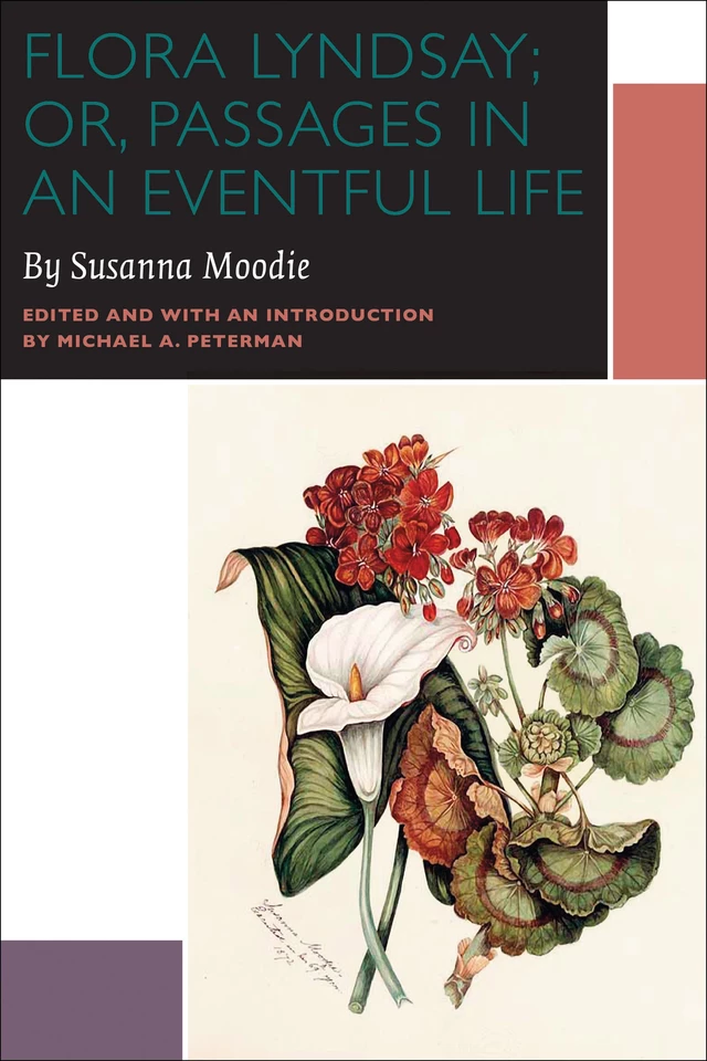 Flora Lyndsay; or, Passages in an Eventful Life - Susanna Moodie - University of Ottawa Press