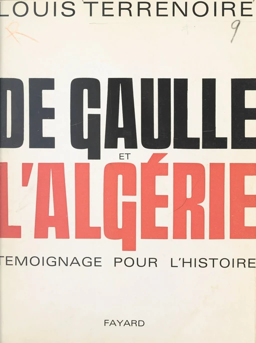 De Gaulle et l'Algérie - Louis Terrenoire - (Fayard) réédition numérique FeniXX