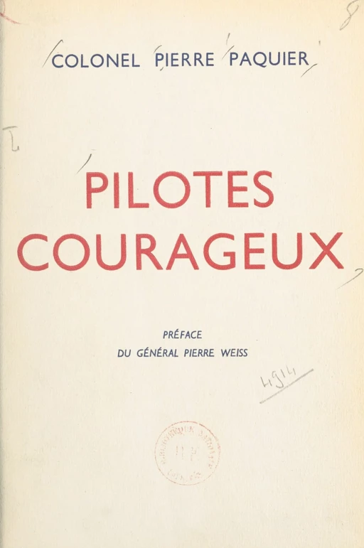 Pilotes courageux - Pierre Paquier - (Service historique de la Défense) réédition numérique FeniXX