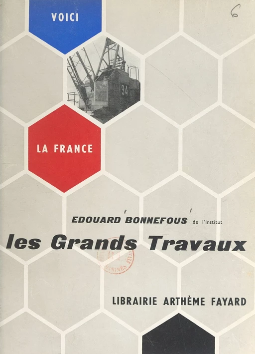 Les grands travaux - Édouard Bonnefous - (Fayard) réédition numérique FeniXX