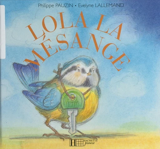 Lola la mésange - Évelyne Lallemand - (Hachette Jeunesse) réédition numérique FeniXX