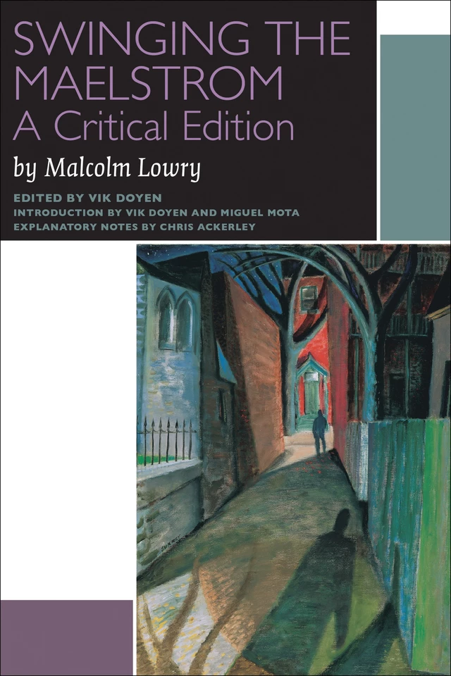 Swinging the Maelstrom - Malcolm Lowry - University of Ottawa Press