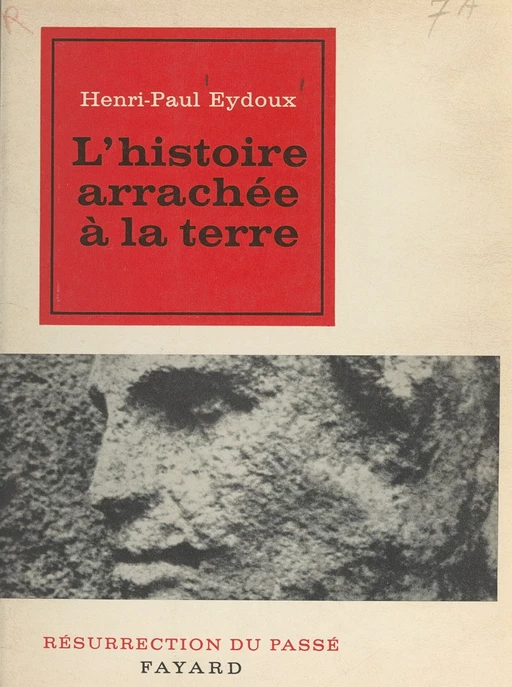 L'histoire arrachée à la terre - Henri Paul Eydoux - (Fayard) réédition numérique FeniXX