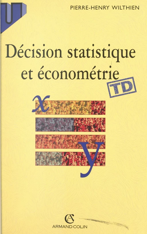 Décision statistique et économétrie - Pierre-Henry Wilthien - (Armand Colin) réédition numérique FeniXX