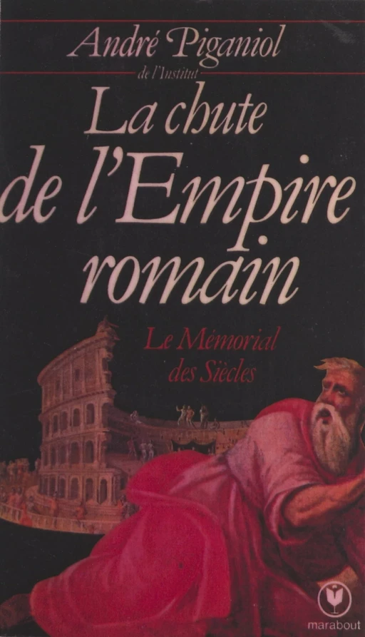 La chute de l'Empire romain - André Piganiol - (Marabout) réédition numérique FeniXX