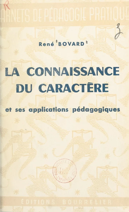 La connaissance du caractère et ses applications pédagogiques - René Bovard - (Hachette Éducation) réédition numérique FeniXX