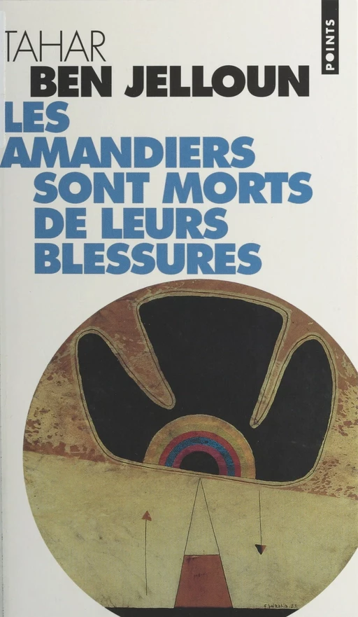 Les amandiers sont morts de leurs blessures - Tahar Ben Jelloun - (Seuil) réédition numérique FeniXX