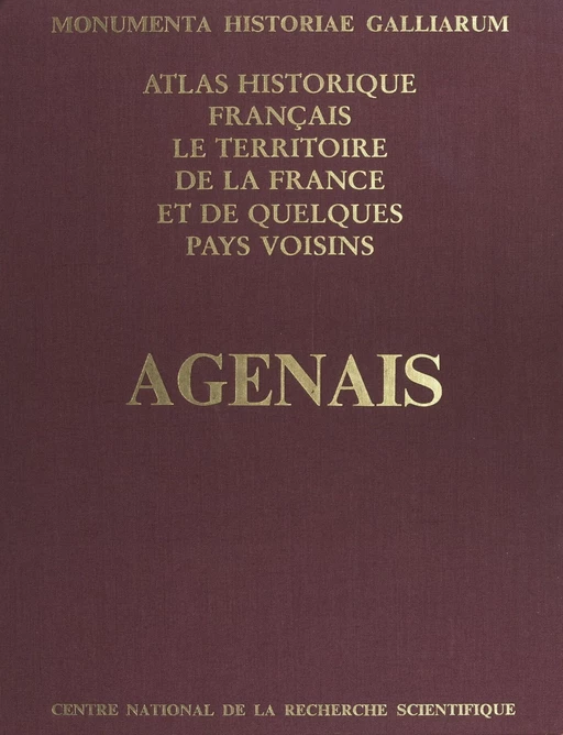 Atlas historique français : le territoire de la France et de quelques pays voisins - Jean Burias,  Monumenta historiae Galliarum - (CNRS Éditions) réédition numérique FeniXX