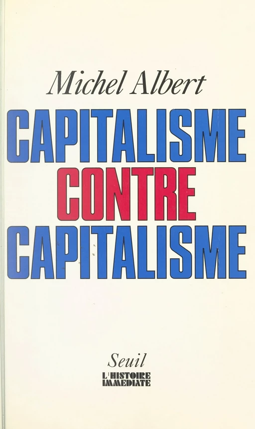 Capitalisme contre capitalisme - Michel Albert - (Seuil) réédition numérique FeniXX