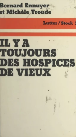 Il y a toujours des hospices de vieux