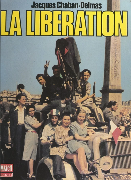 La Libération - Jacques Chaban-Delmas - (Marabout) réédition numérique FeniXX